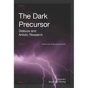 The Dark Precursor: Deleuze and Artistic Research
