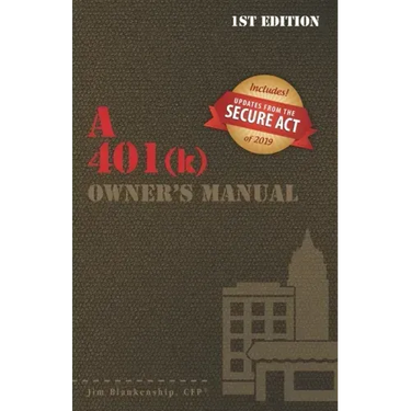 A 401(k) Owner's Manual: Your Guide To the 401(k) Employer Retirement Plan