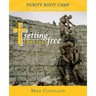 Setting Captives Free: Purity Boot Camp: Finding Freedom from Impurity