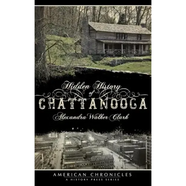 Hidden History of Chattanooga