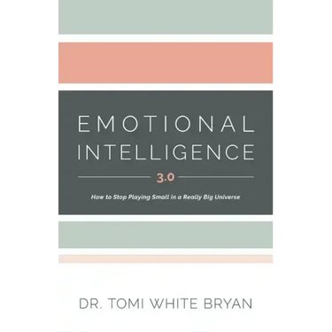 Emotional Intelligence 3.0: How to Stop Playing Small in a Really Big Universe