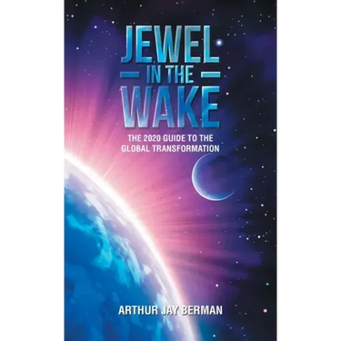Jewel in the Wake: The 2020 Guide to the Global Transformation