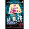THE SMART WOMAN'S GUIDE TO MURDER a twisty, darkly comic take on the classic house murder mystery