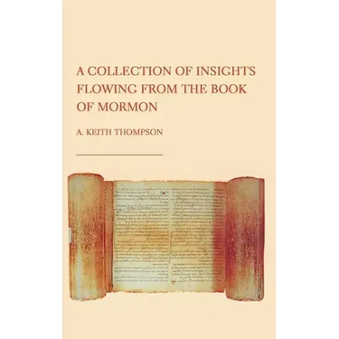 A Collection of Insights Flowing from The Book of Mormon
