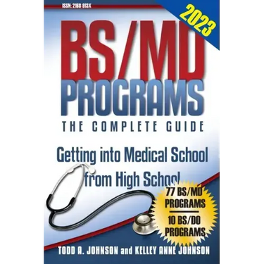 BS/MD Programs-The Complete Guide: Getting into Medical School from High School