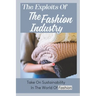 The Exploits Of The Fashion Industry: Take On Sustainability In The World Of Fashion