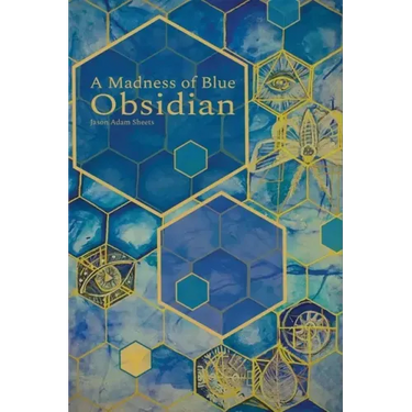 A Madness of Blue Obsidian