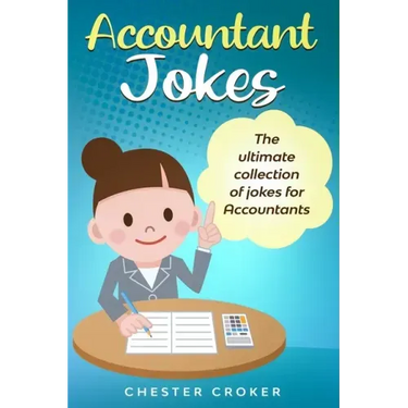 Accountant Jokes: Huge Selection Of Funny Accountancy Jokes For Accountants
