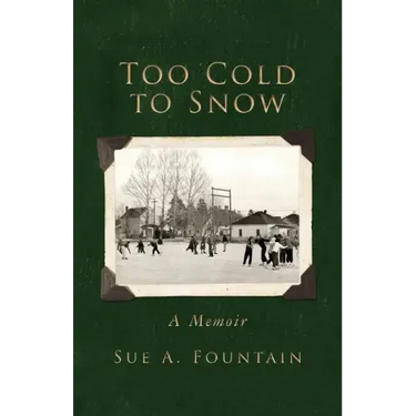 Too Cold to Snow: Memoir