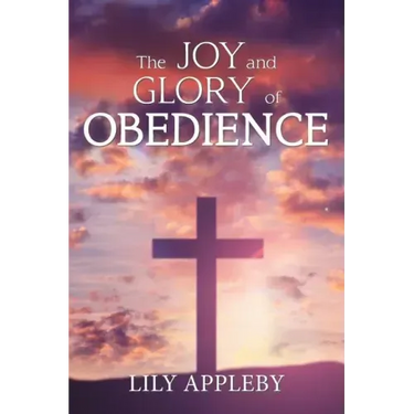The Joy and Glory of Obedience