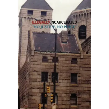 Illegally Incarcerated