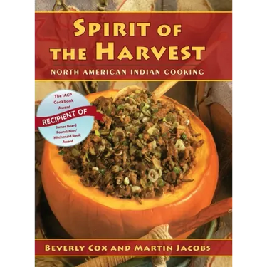 Spirit of the Harvest: North American Indian Cooking