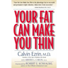 Your Fat Can Make You Thin