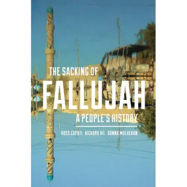 The Sacking of Fallujah: A People's History