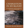 Charleston in My Blood: My Bourdeaux, Smith, Johnson and Juhan Ancestors