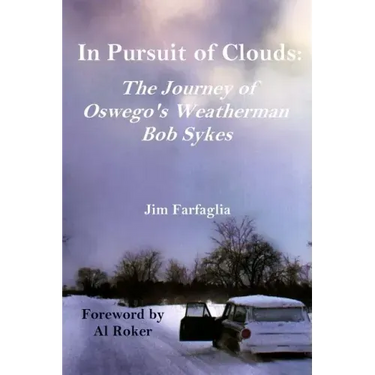 In Pursuit of Clouds: The Journey of Oswego's Weatherman Bob Sykes