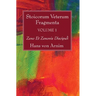 Stoicorum Veterum Fragmenta Volume 1: Zeno Et Zenonis Discipuli