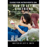 How to Get a Girlfriend: Practical Guide to Get a Girlfriend Even as an Introvert