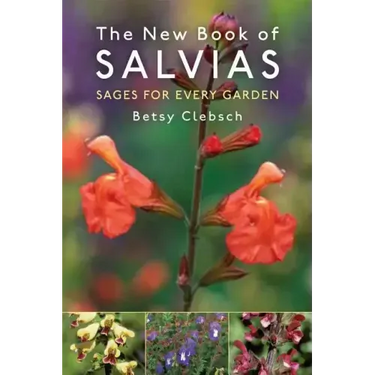 The New Book of Salvias: Sages for Every Garden