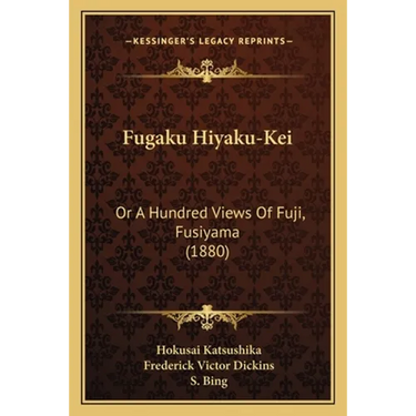 Fugaku Hiyaku-Kei: Or A Hundred Views Of Fuji, Fusiyama (1880)