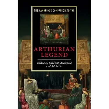 The Cambridge Companion to the Arthurian Legend