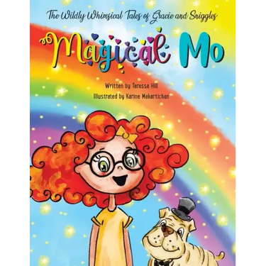 The Wildly Whimsical Tales of Gracie and Sniggles: Magical Mo