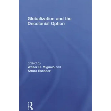 Globalization and the Decolonial Option