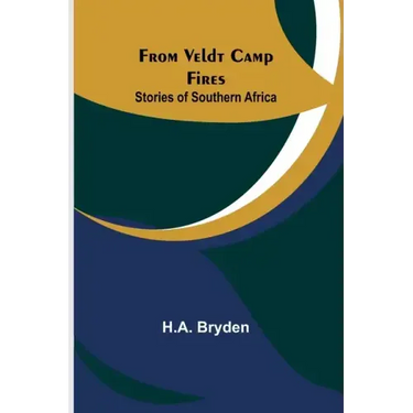 From Veldt Camp Fires: Stories of Southern Africa
