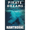 Pirate Dreams, a Novel by Wilson Hawthorne
