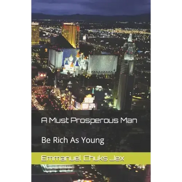 A Must Prosperous Man: Be Rich As Young