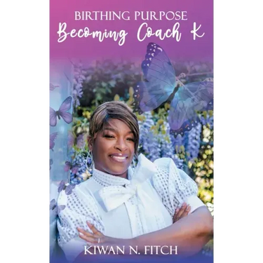 Birthing Purpose: Becoming Coach K