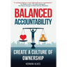Balanced Accountability: Create a Culture of Ownership