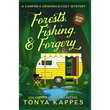 Forests, Fishing, & Forgery: A Camper and Criminals Cozy Mystery