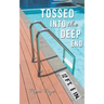 Tossed into the Deep End