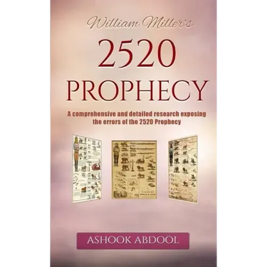 William Miller's 2520 Prophecy: A comprehensive and detailed research exposing the errors of the 2520 prophecy