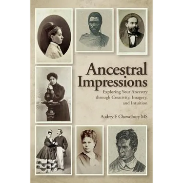 Ancestral Impressions: Exploring Your Ancestry through Creativity, Imagery, and Intuition