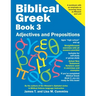 Biblical Greek Book 3: Adjectives and Prepositions