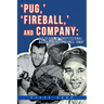 Pug, ' 'Fireball, ' and Company: 116 Years of Professional Baseball in Des Moines, Iowa