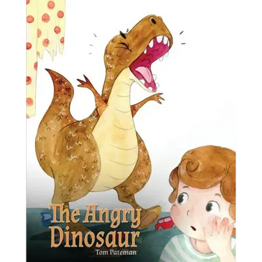 The Angry Dinosaur: A Cute Children Book to Teach Kids about Anger Management.