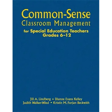 Common-Sense Classroom Management for Special Education Teachers, Grades 6-12