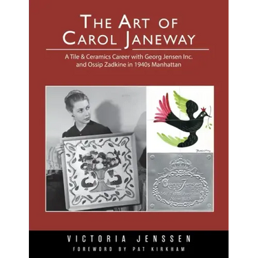 The Art of Carol Janeway: A Tile & Ceramics Career with Georg Jensen Inc. and Ossip Zadkine in 1940s Manhattan