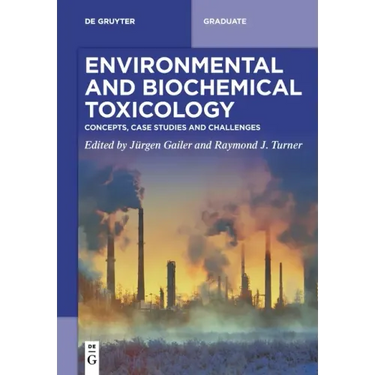 Environmental and Biochemical Toxicology: Concepts, Case Studies and Challenges