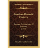 American Domestic Cookery: Formed On Principles Of Economy (1823)