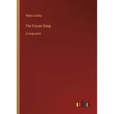 The Frozen Deep: in large print