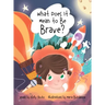 What Does It Mean to Be Brave?