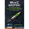 Make Writing: 5 Teaching Strategies That Turn Writer's Workshop Into a Maker Space