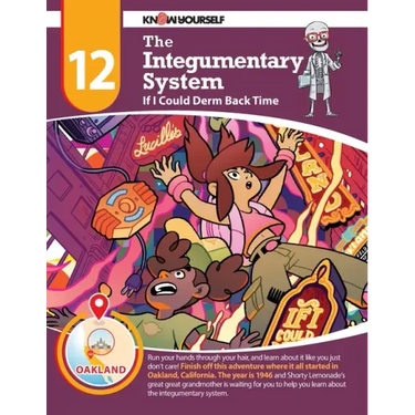 The Integumentary System: If I Could Derm Back Time - Adventure 12