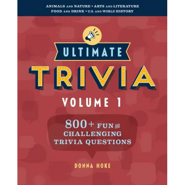 Ultimate Trivia, Volume 1: 800 + Fun and Challenging Trivia Questions