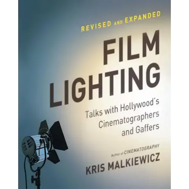 Film Lighting: Talks with Hollywood's Cinematographers and Gaffers