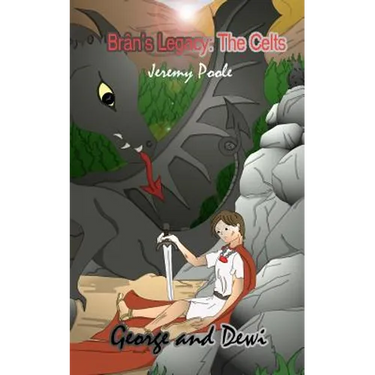 George and Dewi: Brân's Legacy: The Celts